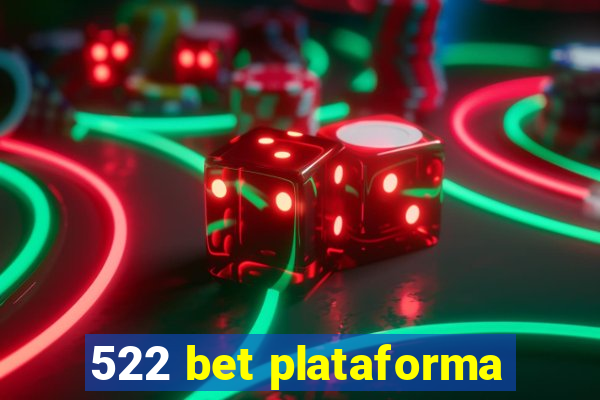 522 bet plataforma